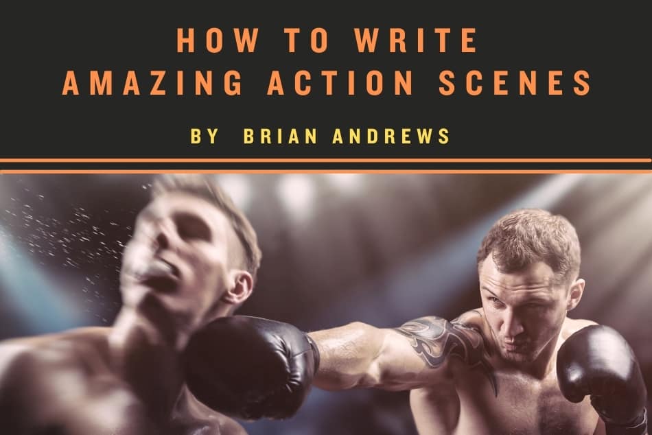 How to Write Amazing Action Scenes (Part 1 of 2)