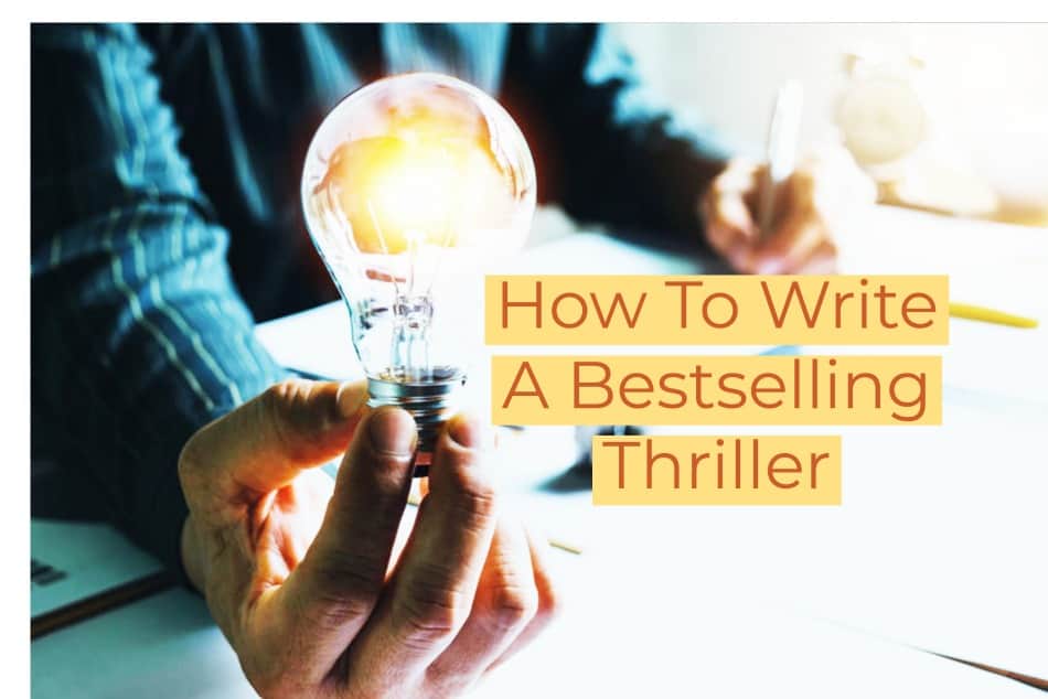 How To Write A Bestselling Thriller