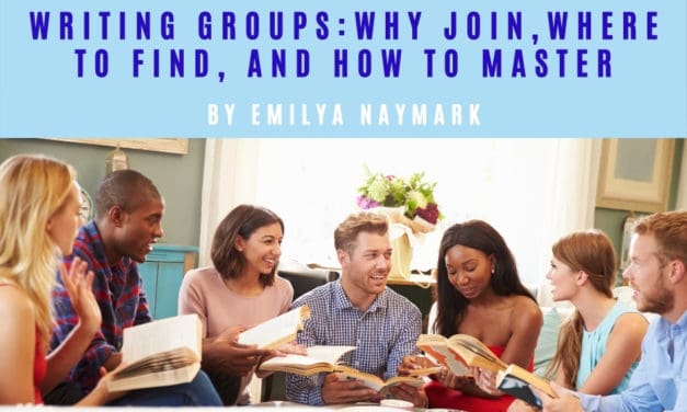 Writing Groups—Why Join, Where to Find, and How to Master