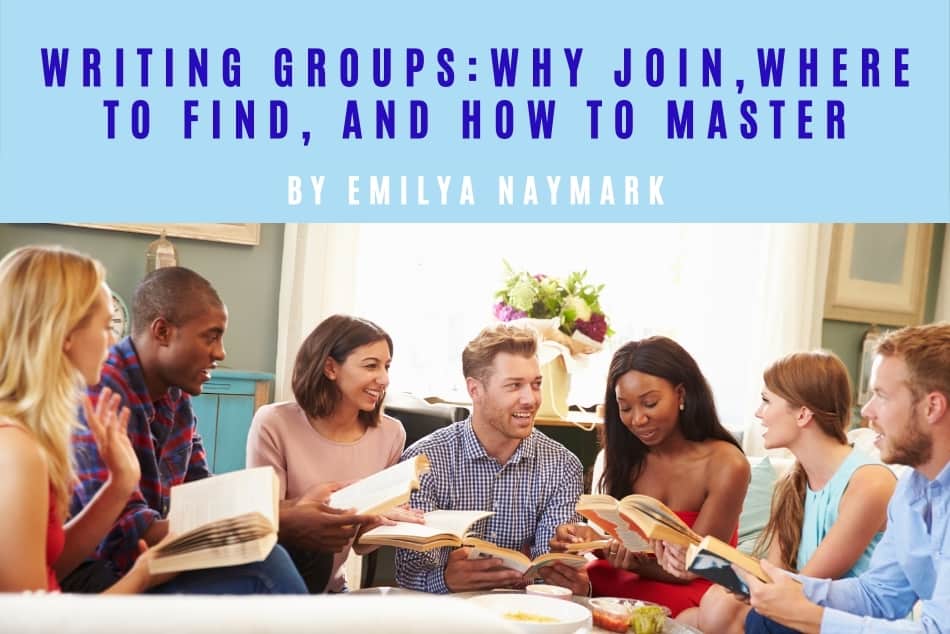 Writing Groups—Why Join, Where to Find, and How to Master