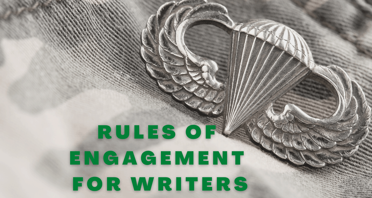RULES OF ENGAGEMENT FOR WRITERS