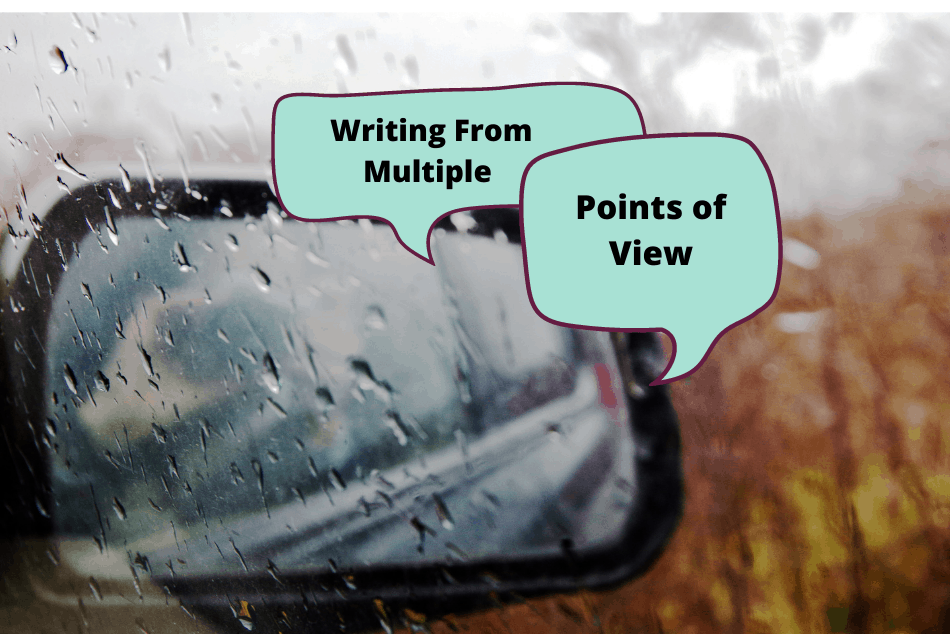 Writing from Multiple Points of View