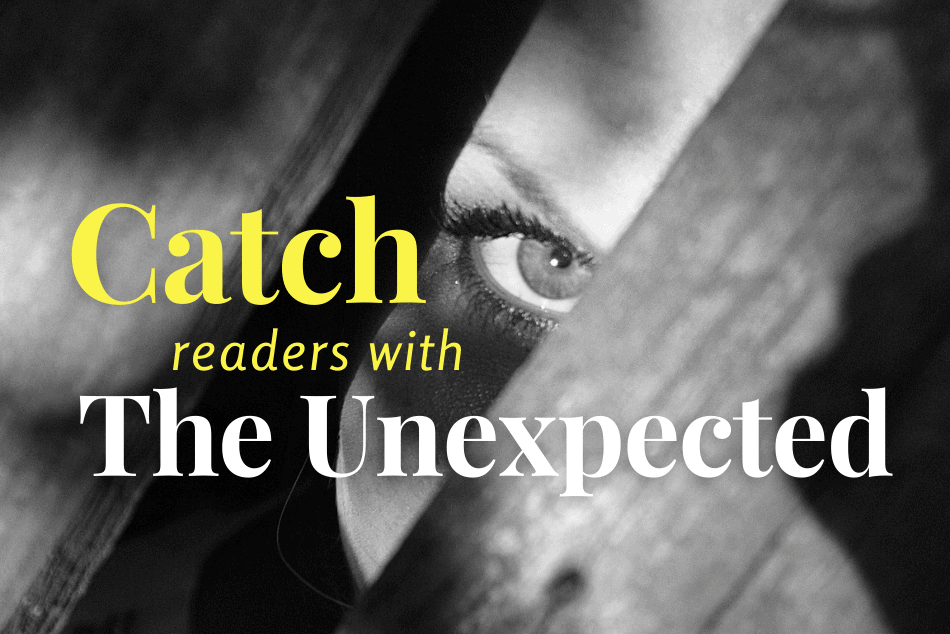 Catch Readers With The Unexpected