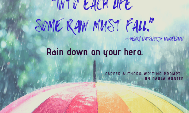 Into Each Life Some Rain Must Fall Writing Prompt