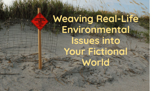 Weaving Real-Life Environmental Issues into Your Fictional World