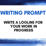 Writing Prompt: Logline