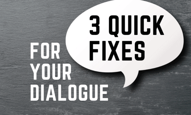 3 Quick Fixes for Your Dialogue