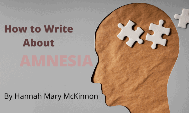 What to Remember–When Writing About Amnesia