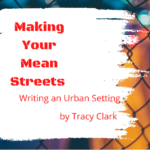 Five 5 Tips for Creating Your Mean Streets