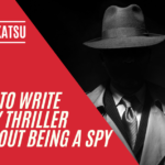 How to Write a Spy Thriller Without Being a Spy