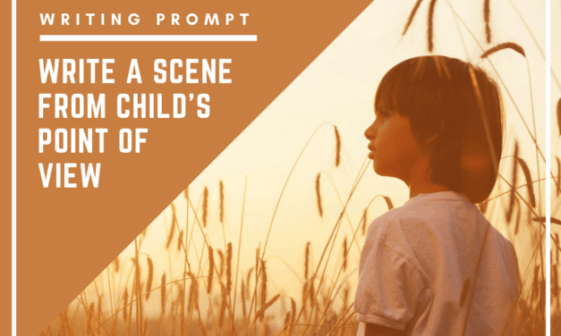 Writing Prompt: Through The Eyes of a Child