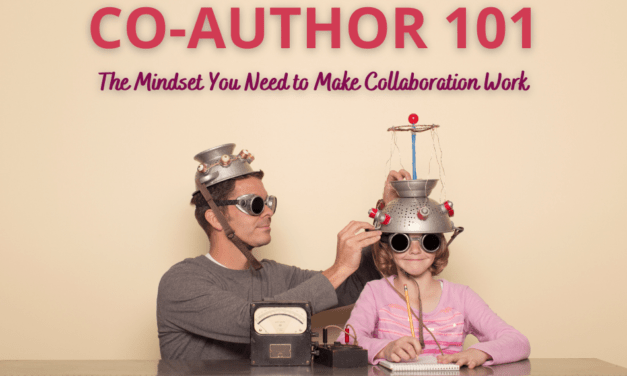 CO-AUTHOR 101: The mindset you need to make collaboration work