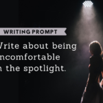 Writing Prompt: In the Spotlight