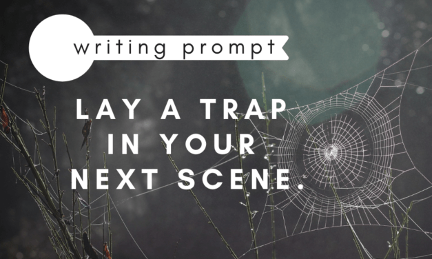 Writing Prompt: Lay a Trap