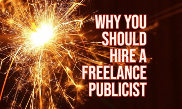 Why You Should Hire a Freelance Publicist