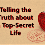 Telling the Truth about a Top-Secret Life
