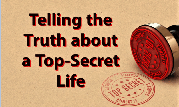Telling the Truth about a Top-Secret Life