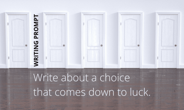 Writing Prompt: Lucky Choice