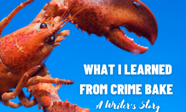 WHAT I LEARNED FROM CRIME BAKE: A Writer’s Story