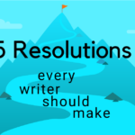 5 Resolutions Every Writer Should Make