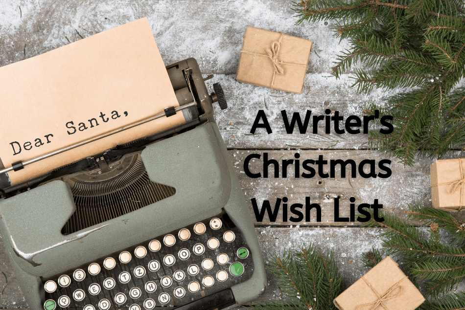 DEAR SANTA: A Writer’s Christmas Wish List
