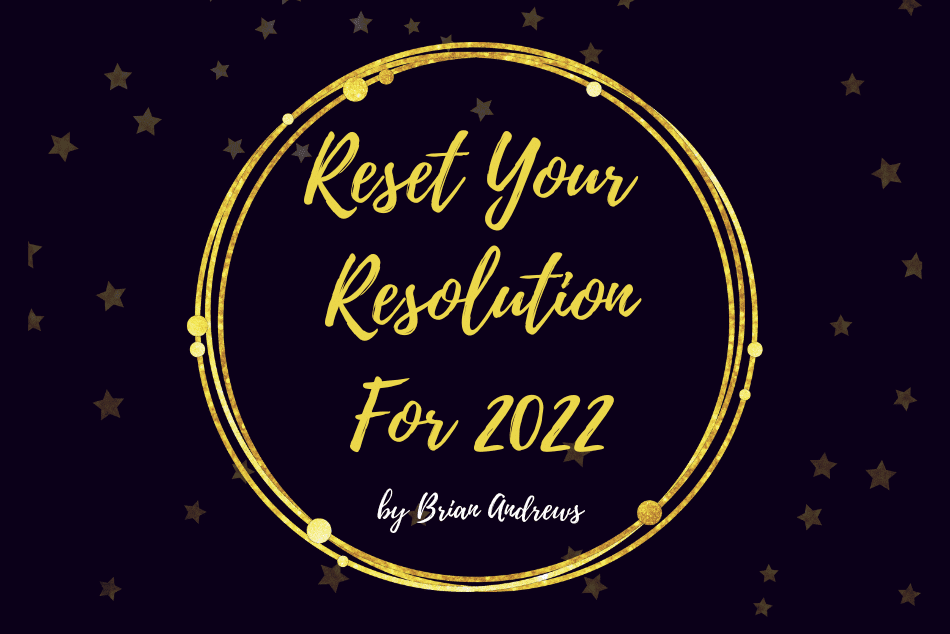 Reset Your Resolution For 2022!