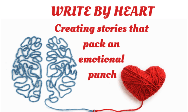 WRITE BY HEART:  Creating stories that pack an emotional punch