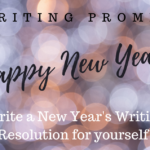 Writing Prompt: Write a New Year’s Writing Resolution