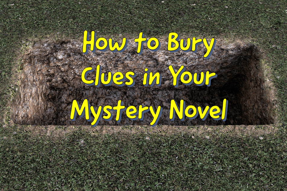 How to Bury Clues in Your Mystery Novel