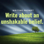 Writing Prompt: Unshakable