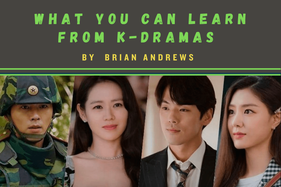 What You Can Learn From K-Dramas