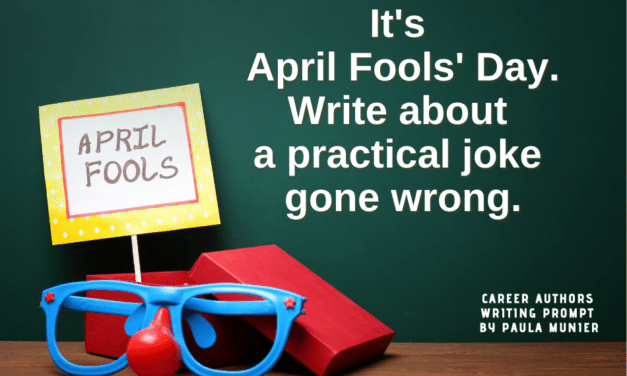 April Fools’ Day Writing Prompt