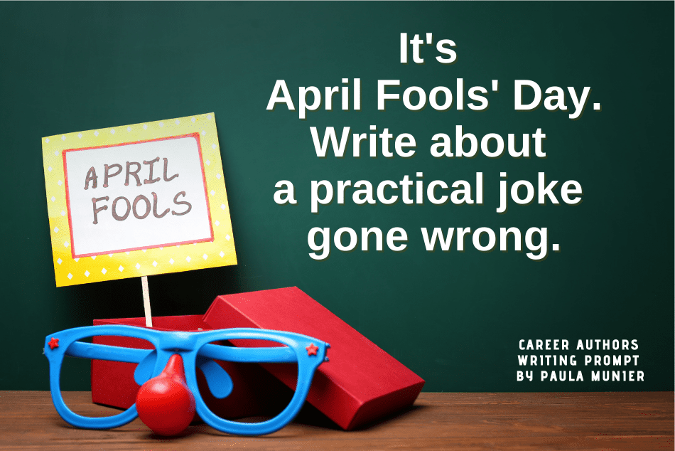 April Fools’ Day Writing Prompt