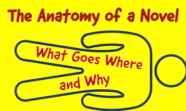 The Anatomy of a Novel: What Goes Where and Why