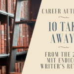 10 Take Aways from the 2022 Career Authors MIT Endicott Writer’s Retreat