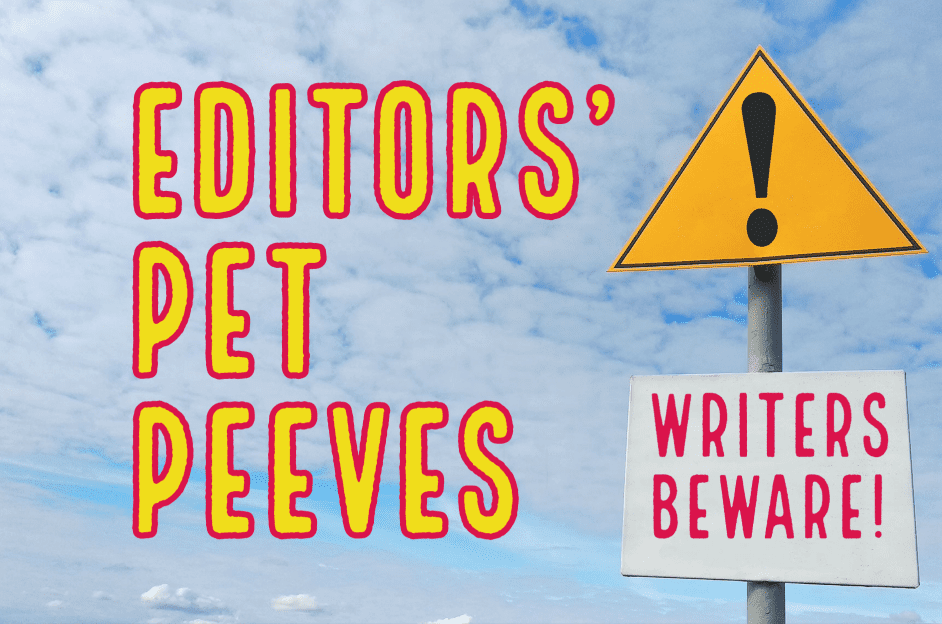 Editors’ Pet Peeves