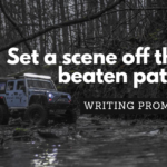 Writing Prompt: Off the Beaten Path