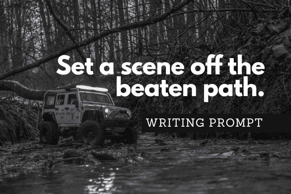 Writing Prompt: Off the Beaten Path