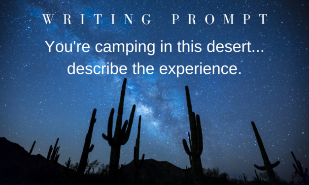 Writing Prompt: Camping in the Desert…