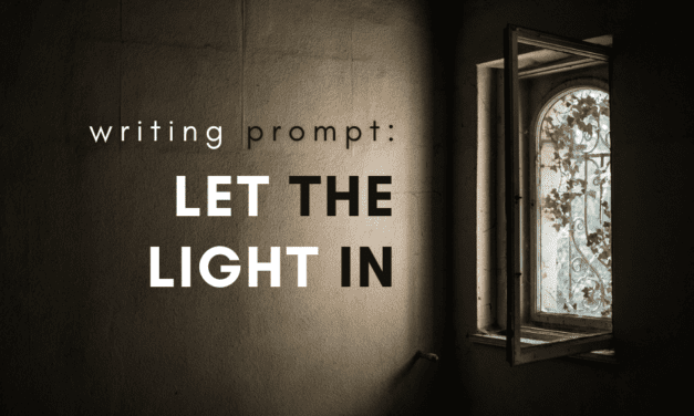 Writing Prompt: Let the Light In