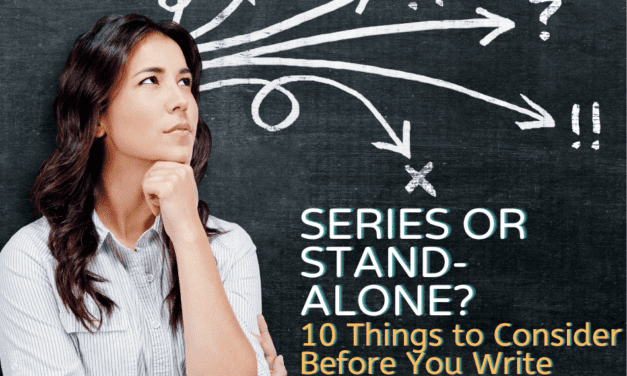 SERIES OR STAND-ALONE? 10 Things to Consider Before You Write