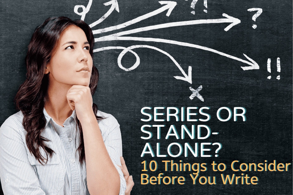 SERIES OR STAND-ALONE? 10 Things to Consider Before You Write