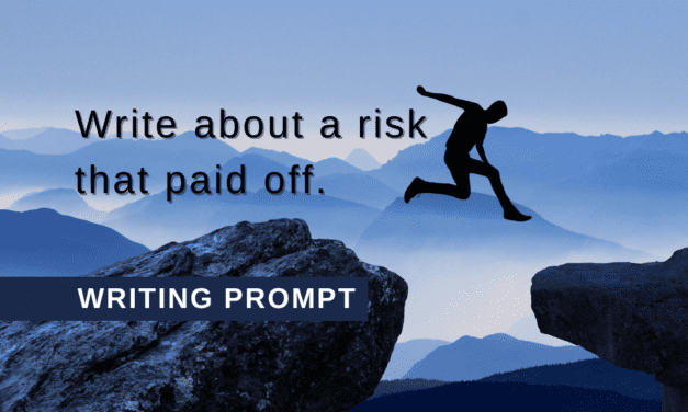Writing Prompt: Worth the Risk