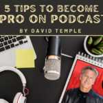5 Tips To Become a Pro on Podcasts