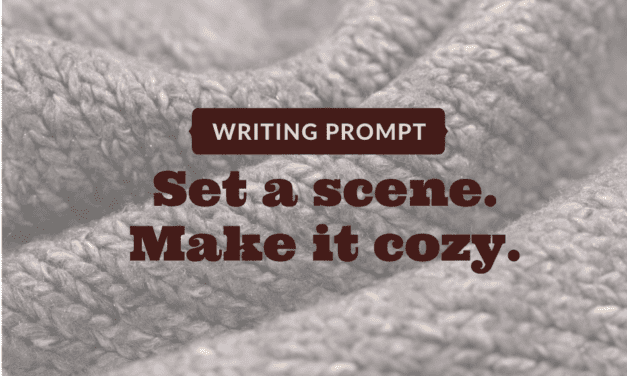 Writing Prompt: Make It Cozy