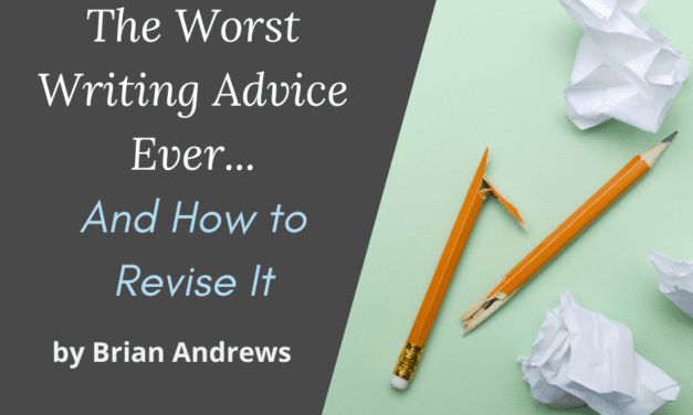 The Worst Writing Advice Ever…And How to Revise It!
