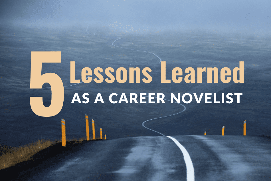 5 Lessons Learned as a Career Novelist