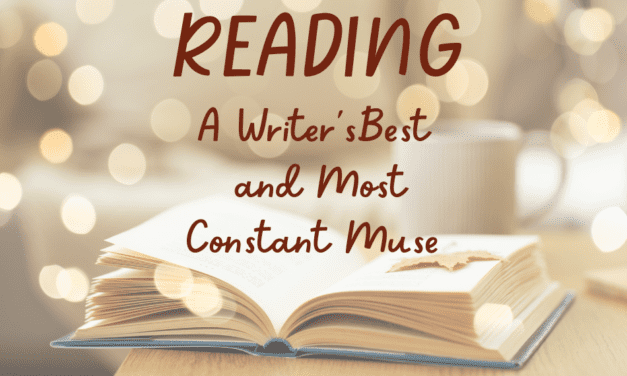 READING: A Writer’s Best and Most Constant Muse