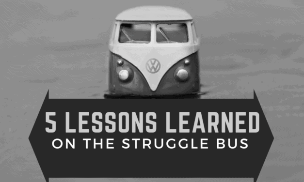 5 Lessons Learned on the Struggle Bus