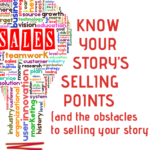 KNOW YOUR STORY’S SELLING POINTS